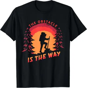 The Obstacle is the Way to Say Positive, Motivational Quotes T-Shirt